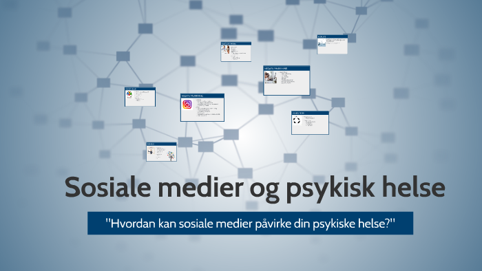 Sosiale Medier Og Psykisk Helse By On Prezi