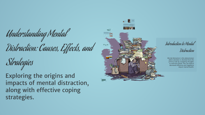 Understanding Mental Distraction: Causes, Effects, and Strategies by ...