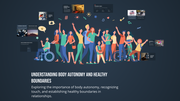 Understanding Body Autonomy and Healthy Boundaries by Beunnang Totooki ...