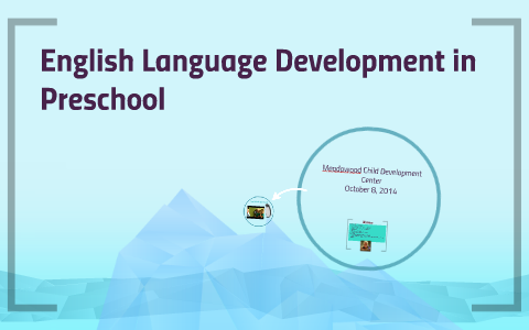 English Language Development In Preschool By Alexandria Wojdyla On Prezi