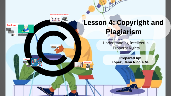 Lesson 4: Copyright and Plagiarism by Jann Nicole Lopez on Prezi