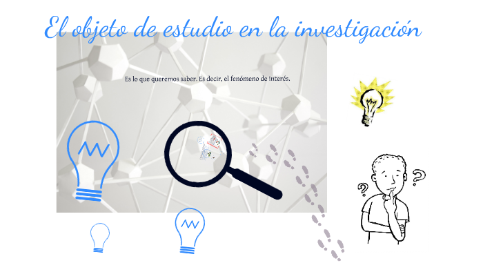 Objeto De Estudio De La Investigacion prezi.com