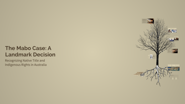 The Mabo Case: A Landmark Decision by Dat Nguyen on Prezi