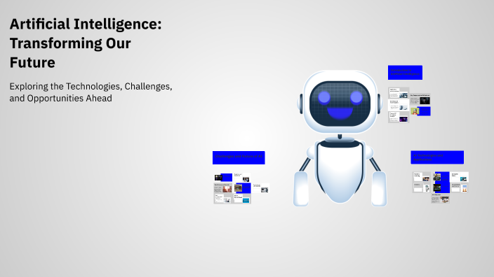 Artificial Intelligence: Transforming Our Future by Josefa Arroyo on Prezi