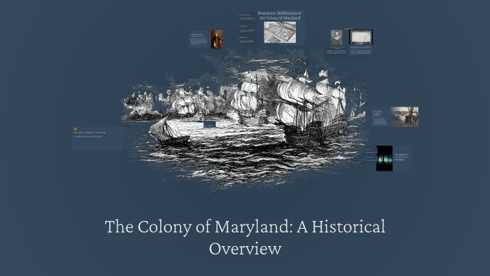 The Colony of Maryland: A Historical Overview by Grant Gerst on Prezi