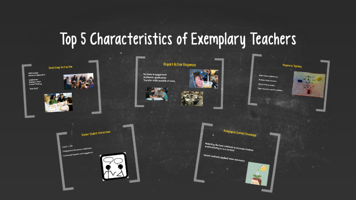 Top 5 Characteristics of Exemplary Teachers by Hadley Elaine on Prezi