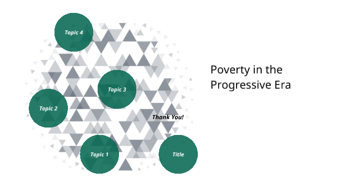 Poverty in the Progressive Era by Noah Leroy on Prezi