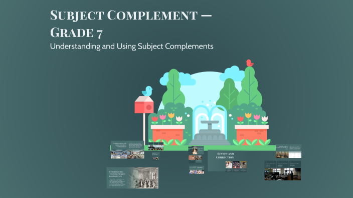 Subject Complement — Grade 7 by Mohamed Bayoumi on Prezi