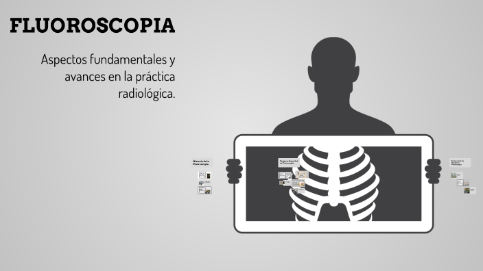FLUOROSCOPIA by jhonatan stiven garzon pinzon on Prezi