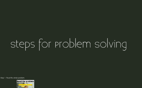 Steps for Problem Solving by Keenna Anlap on Prezi