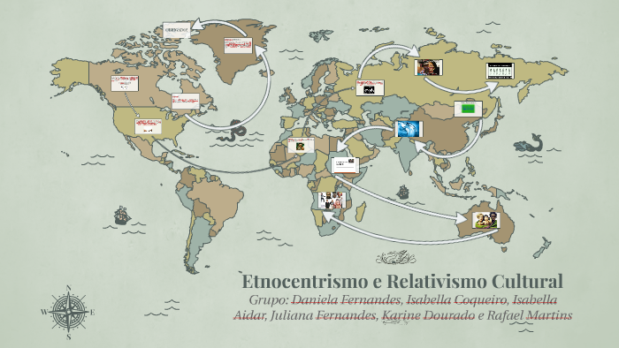 Etnocentrismo e Relativismo Cultural by Eduardo Martins Ramos on Prezi