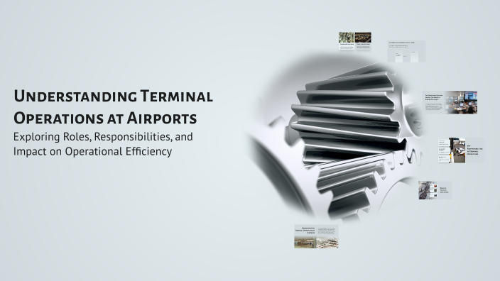 Understanding Terminal Operations at Airports by Hussain Vijan on Prezi