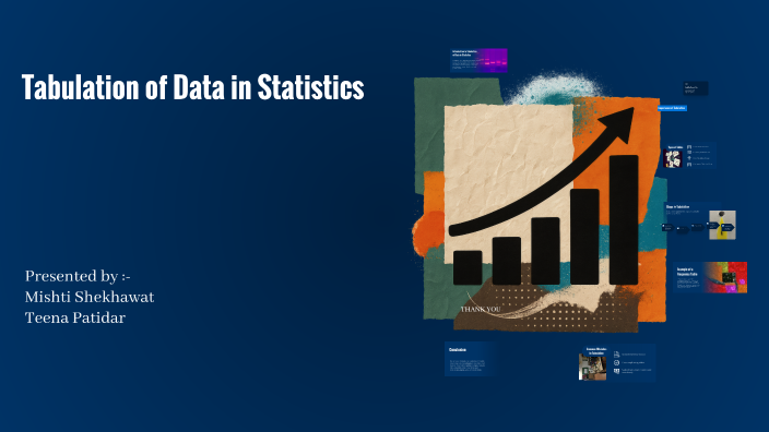 Tabulation of Data in Statistics by Teena Paatidar on Prezi