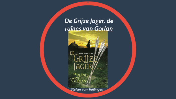 De Grijze Jager, de ruïnes van Gorlan by Stefan van Teijlingen on Prezi