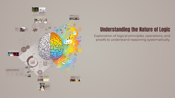 Understanding the Nature of Logic by Michael M. Lusaya on Prezi