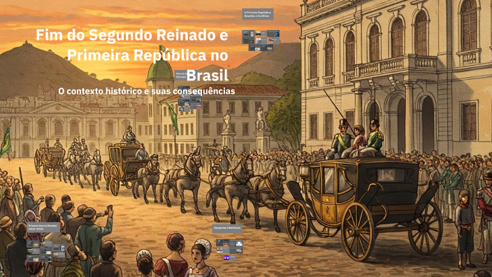 Fim do Segundo Reinado e Primeira República no Brasil by Joedson Soares ...