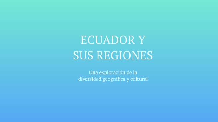 ECUADOR Y SUS REGIONES by Melany on Prezi