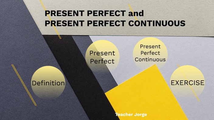 PRESENT PERFECT by Jorge Junior on Prezi