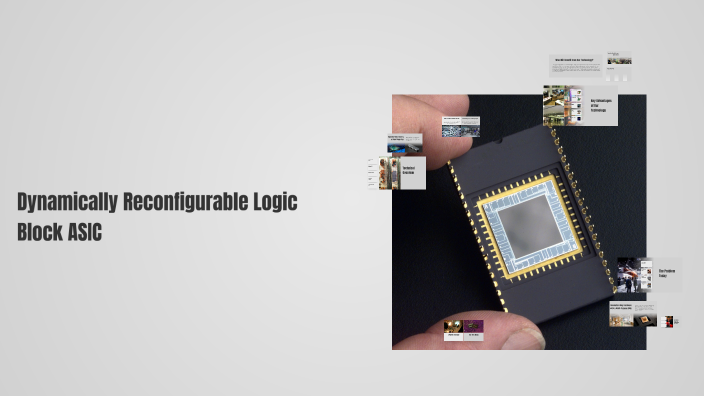 Dynamically Reconfigurable Logic Block ASIC by PRAJJWAL REDDY on Prezi