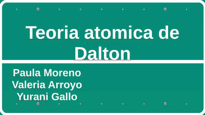 Teoria atomica de Dalton by Yurani Gallo on Prezi