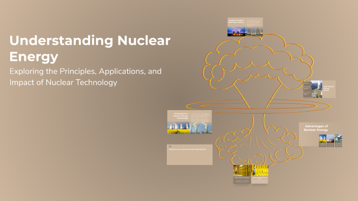Understanding Nuclear Energy by ethan Manning on Prezi