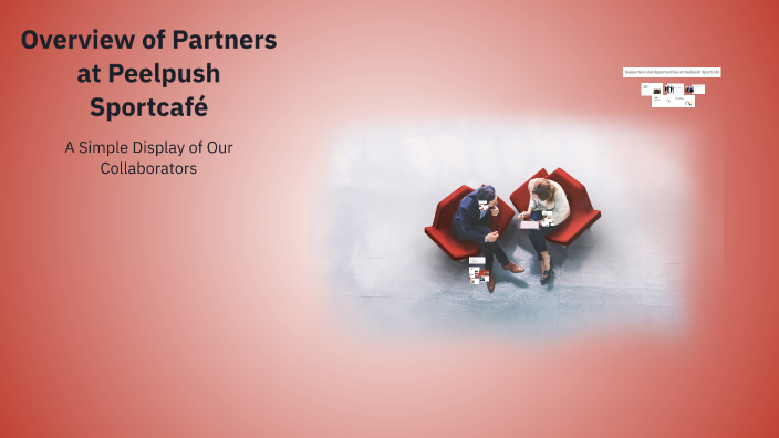 Overview of Partners at Peelpush Sportcafé by Arjan van Ansem on Prezi