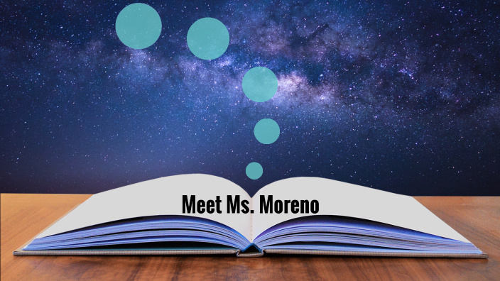 Ms Moreno Meet Ms. Moreno by Micah Moreno on Prezi