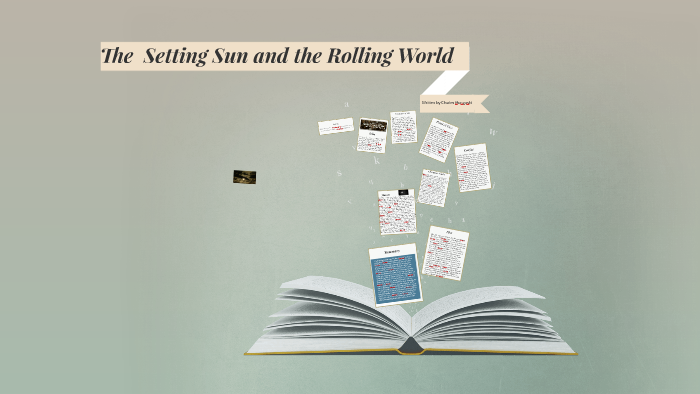 Short Story Anaylsis The Setting Sun And The Rolling World Lauren Valliere