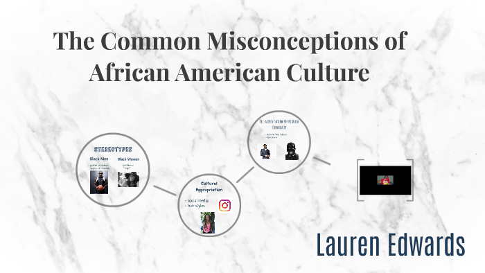 the-common-misconceptions-of-african-american-culture-by-lauren-edwards