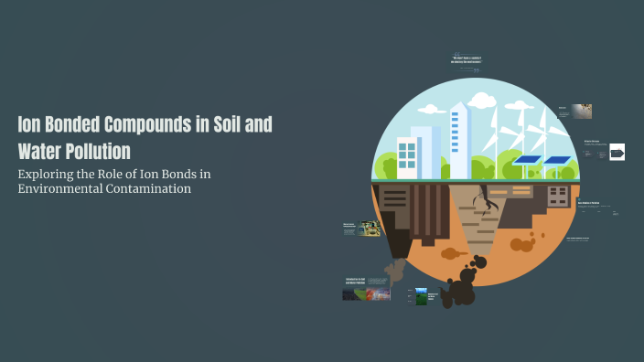 Compound Pollution Ion Bonded Compounds in Soil and Water Pollution by e wte on Prezi