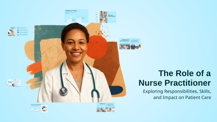 The Role of a Nurse Practitioner by Biruk Deneke on Prezi