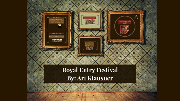 Royal Entry Project By Ari Klausner On Prezi royal-entry-project-by-ari-klausner-on-prezi