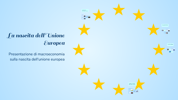 La nascita dell'Unione Europea by Vittorio Fontana on Prezi