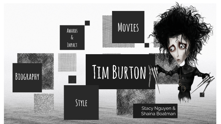 Tim Burton Final by Stacy Nguyen on Prezi