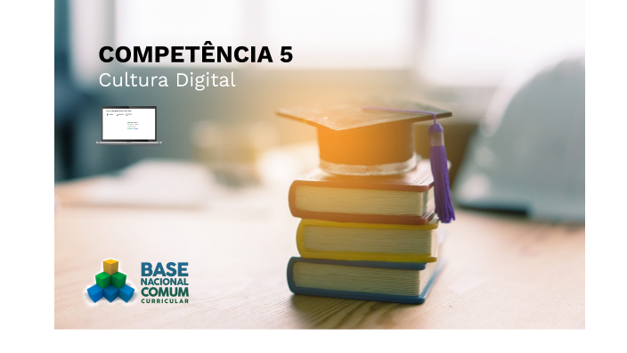 BNCC - Competência 5 (Cultura Digital) by Ricardo Batista on Prezi