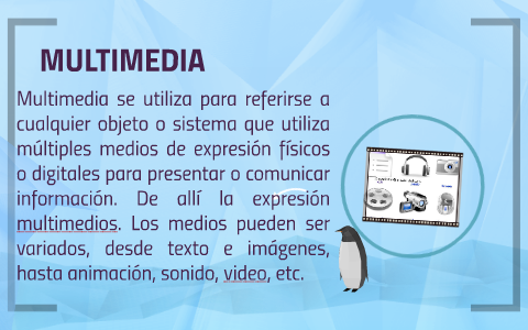 Multimedia se utiliza para referirse a cualquier objeto o si by ERIKA ...