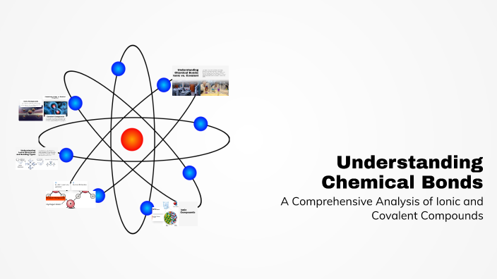 Understanding Chemical Bonds by rochelle radomes on Prezi