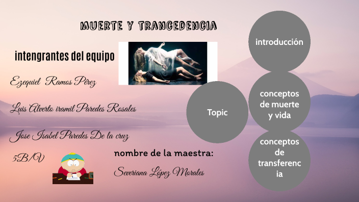 muerte y trancedencia by JOSE ISABEL PAREDES DE LA CRUZ on Prezi