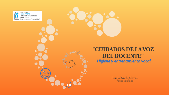 CUIDADOS DE LA VOZ DEL DOCENTE by Paulina Zavala on Prezi