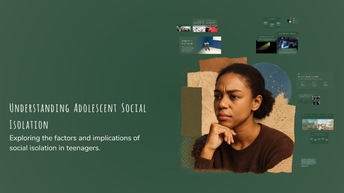 Understanding Adolescent Social Isolation by Aleena Jacob on Prezi