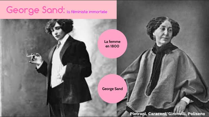 George Sand La Féministe Immortele By Caterina Belli On Prezi Next 