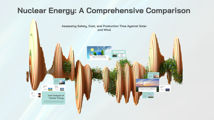 Nuclear Energy: A Comprehensive Comparison by Liz Gagnon on Prezi