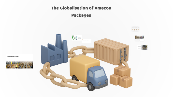 The Globalisation of Amazon Packages by Harry Thorp on Prezi