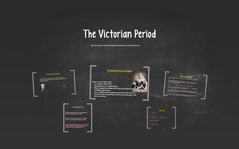 The Victorian Period by cary thomas on Prezi