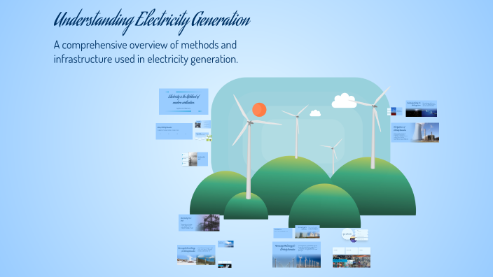 Understanding Electricity Generation by Ashley Pearson on Prezi