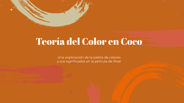 Teoría del Color en Coco by Sergio Andres Galindo Ruiz on Prezi