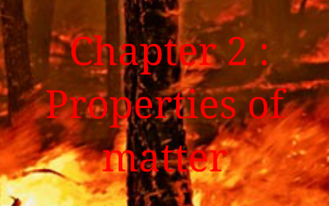 Chapter 2 : Properties of matter by Xochilt Ramirez on Prezi