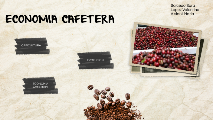 economía cafetera by maria aislant on Prezi