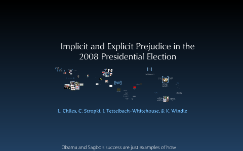 Implicit and Explicit Prejudice in the 2008 Presidential Election by ...