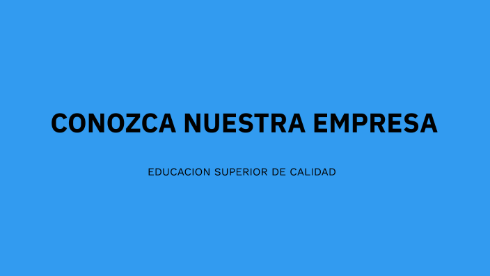 CONOZCA NUESTRA EMPRESA by Daniel Gutierrez on Prezi